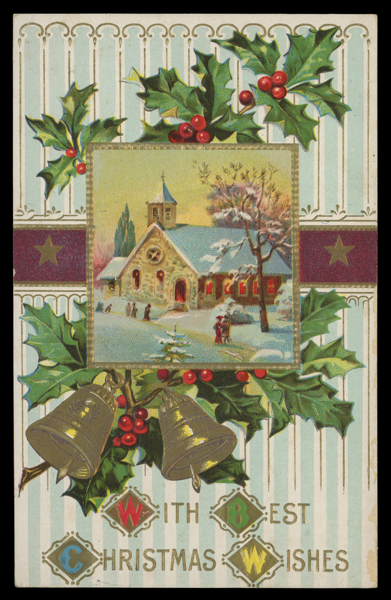 Christmas Postcard, "With Best Christmas Wishes," 1910 Postcard with decorative background containing holly and bells; also contains text and image of church in snow