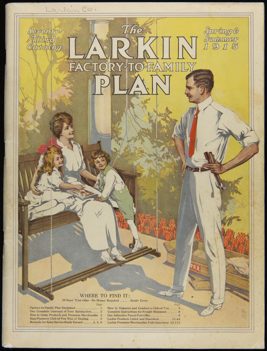 Larkin Company Trade Catalog, "The Larkin Factory to Family Plan, 73rd Catalog," Spring and Summer 1915 Man standing with hands on hips on porch or gazebo with woman and two children on swing nearby; also contains text